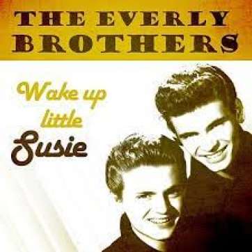 The Everly Brothers - Wake Up, Little Susie