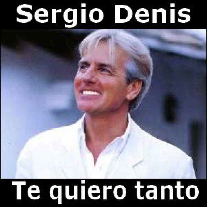 Sergio Denis - Te quiero tanto