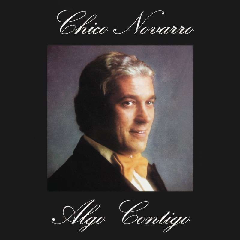 Chico Novarro - Algo contigo